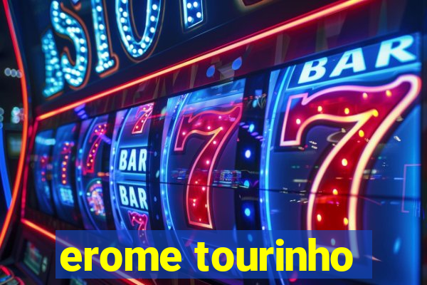 erome tourinho